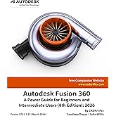 Autodesk Fusion 360: A Power Guide for Beginners and Intermediate Users (8th Edition): 2026