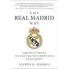 The Real Madrid Way: How Values Created the Most Successful Sports Team on the Planet
