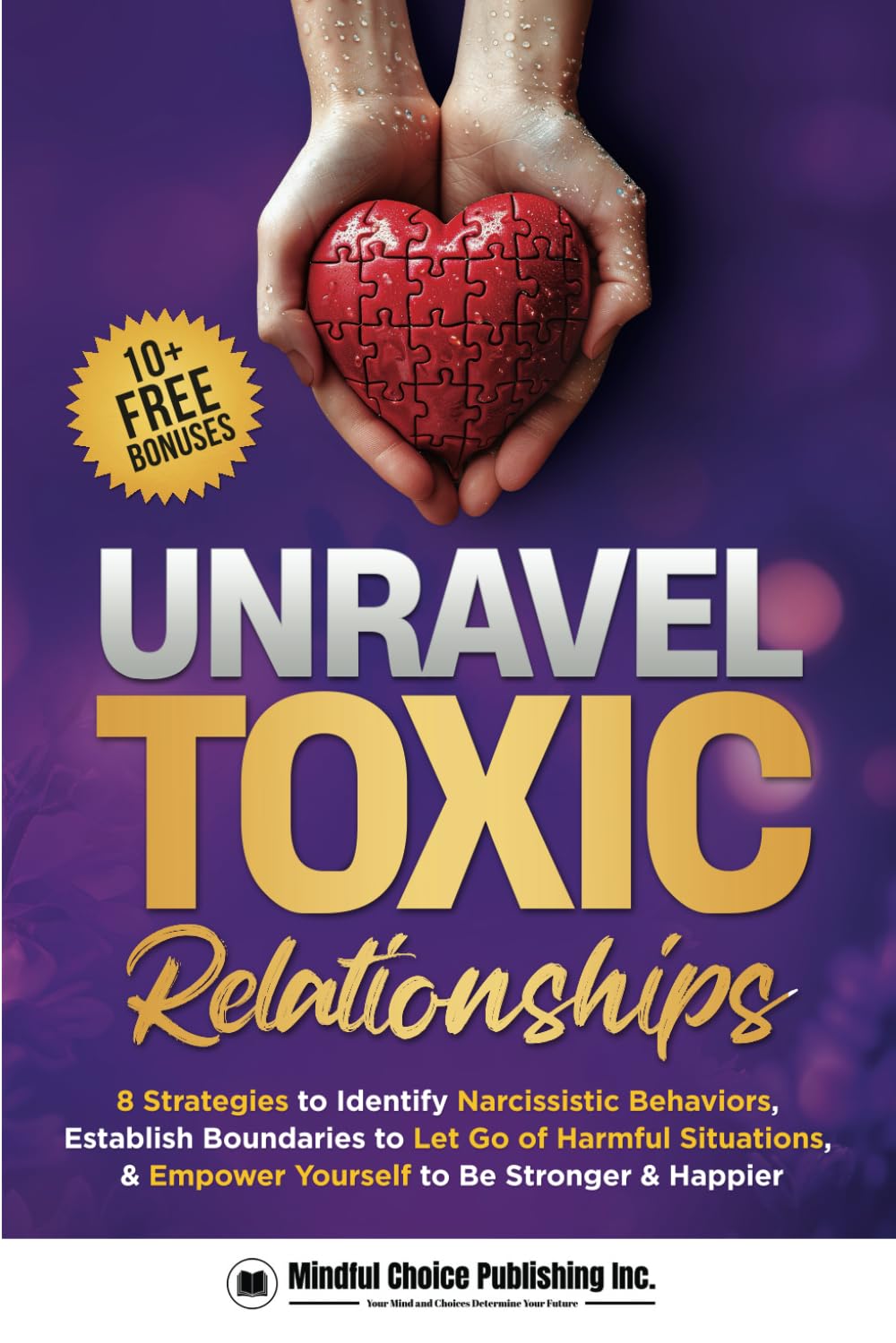 Unravel Toxic Relationships: 8 Strategies to