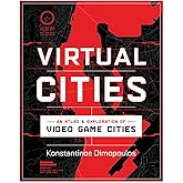 Virtual Cities: An Atlas & Exploration of Video Game Cities