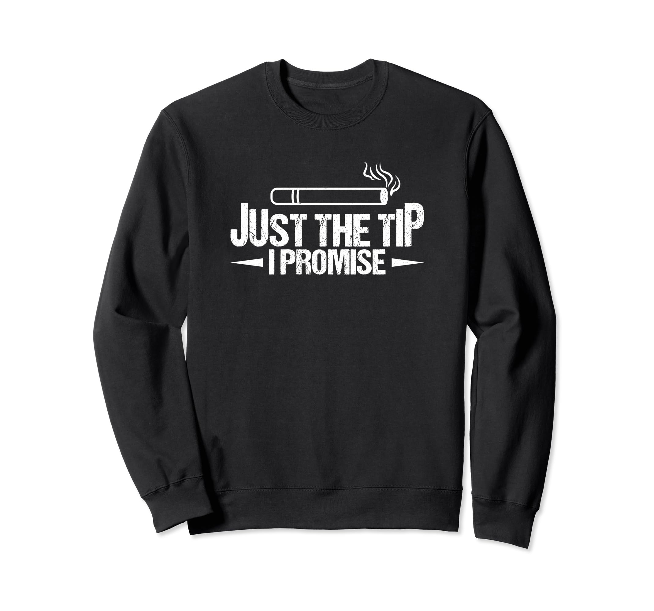 Cigar Shirts Men Cigar Smoker Grandpa Just A Tip I Promis Sweatshirt