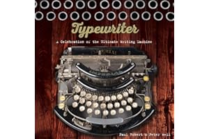 Typewriter: A Celebration of the Ultimate Writing Machine