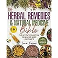 The Herbal Remedies & Natural Medicine Bible: [5 in 1] The Ultimate Collection of Healing Herbs and Plants to Grow and Use for Tinctures, Essential Oils, Infusions, and Antibiotics