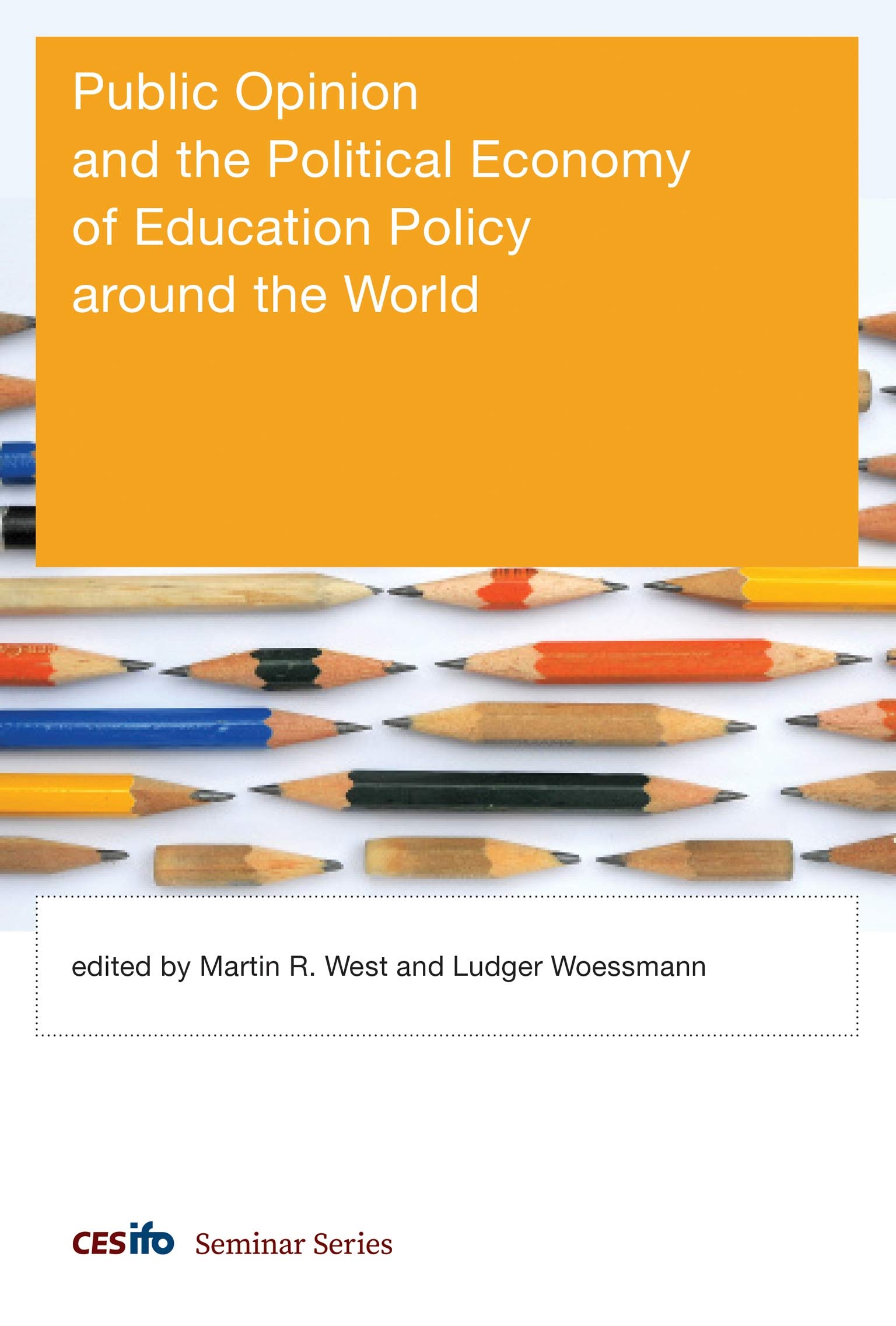 Public Opinion And The Political Economy Of Education Policy Around The World Cesifo Seminar Series West Martin R Woessmann Ludger Amazon De Bucher
