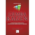 Gemba Kaizen: A Commonsense Approach to a Continuous Improvement Strategy, Second Edition