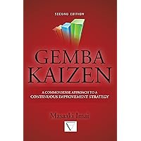 Gemba Kaizen: A Commonsense Approach to a Continuous Improvement Strategy, Second Edition