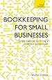 Bookkeeping for Small Businesses: Simple steps to becoming a confident bookkeeper (Teach Yourself)