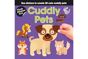 First Sticker Art: Cuddly Pets: Color By Stickers for Kids, Make 20 Animal Pictures! (Independent Art Activity Book for Ages 3+)