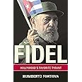 Fidel: Hollywood's Favorite Tyrant