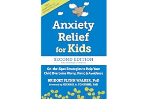Anxiety Relief for Kids: On-the-Spot Strategies to Help Your Child Overcome Worry, Panic, and Avoidance