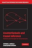 Counterfactuals and Causal Inference: Methods and Principles for Social Research (Analytical Methods for Social Research)