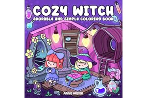 Cozy Witch, Adorable Magical Moments Coloring Book For Adults, Teens: Chibi Witchy Illustrations, Hygge & Comfy Fantasy Vibes