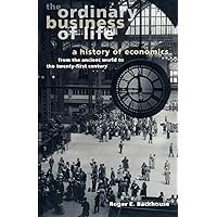 The Ordinary Business of Life: A History of Economics from the Ancient World to the Twenty-First Century