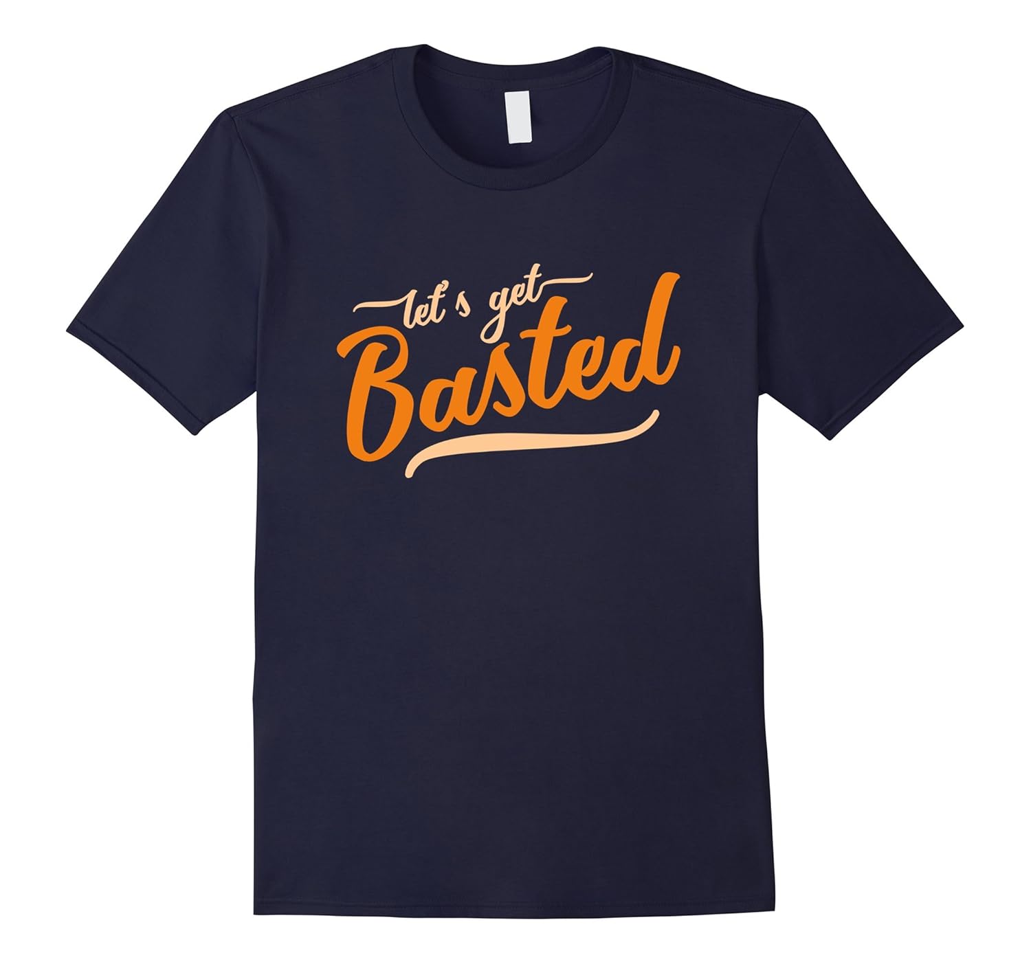 Let's Get Basted Thanksgiving Cool T-Shirt-ANZ