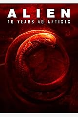 Alien: 40 Years 40 Artists Hardcover