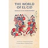 The world of El Cid: Chronicles of the Spanish Reconquest (Manchester Medieval Sources)