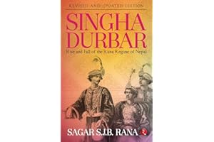 Singha Durbar (Revised And Updated Edition): Rise and Fall of the Rana Regime of Nepal