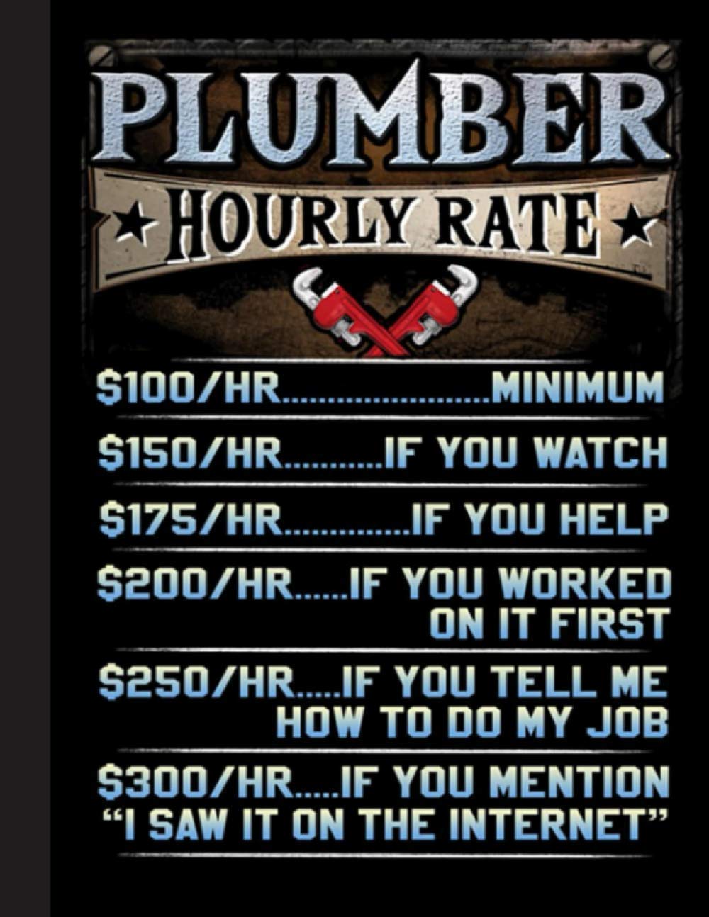 Plumber Hourly Rate Notebook: Lined Journal Notebook for Plumber. 8.5” X 11”, 120 Pages