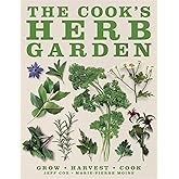 The Cook's Herb Garden: Grow, Harvest, Cook