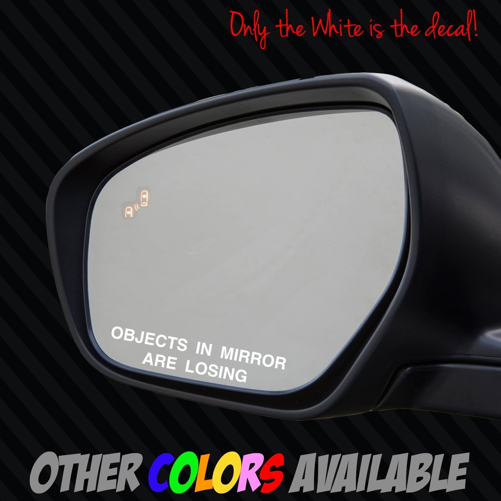 Objects in Mirror are Losing - Car Truck Side Mirrors Decal Sticker Funny