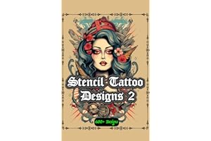 Stencil Tattoo Designs 2: Tattoo Designs for Real Tattoo Artists, Over 600 Designs for stencils, American Classic, Japanese a