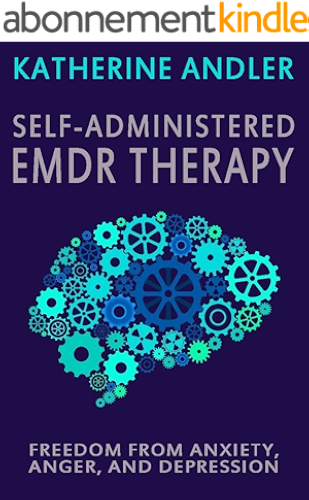 Download Self-Administered EMDR Therapy: Freedom from Anxiety, Anger and Depression (English Edition) PDF
