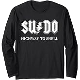 Sudo Highway to Shell Linux Programmer Long Sleeve T-Shirt