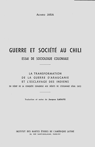 Download Guerre et société au Chili. Essai de sociologie coloniale: La transformation de la guerre d'Araucanie et l'esclavage des Indiens du début de la conquête ... aux débuts de l'esclavage légal (1612) PDF