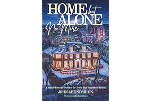 Home But Alone No More: A Memoir From the Owner of the House That Made Movie History