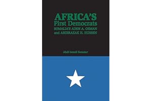 Africa's First Democrats: Somalia's Aden A. Osman and Abdirazak H. Hussen