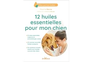 12 huiles essentielles pour mon chien (French Edition)