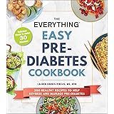 The Everything Easy Pre-Diabetes Cookbook: 200 Healthy Recipes to Help Reverse and Manage Pre-Diabetes