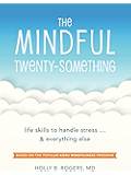 The Mindful Twenty-Something: Life Skills to Handle Stress…and Everything Else