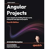 Angular Projects: Learn Angular by building 10 real-world, enterprise web apps and projects