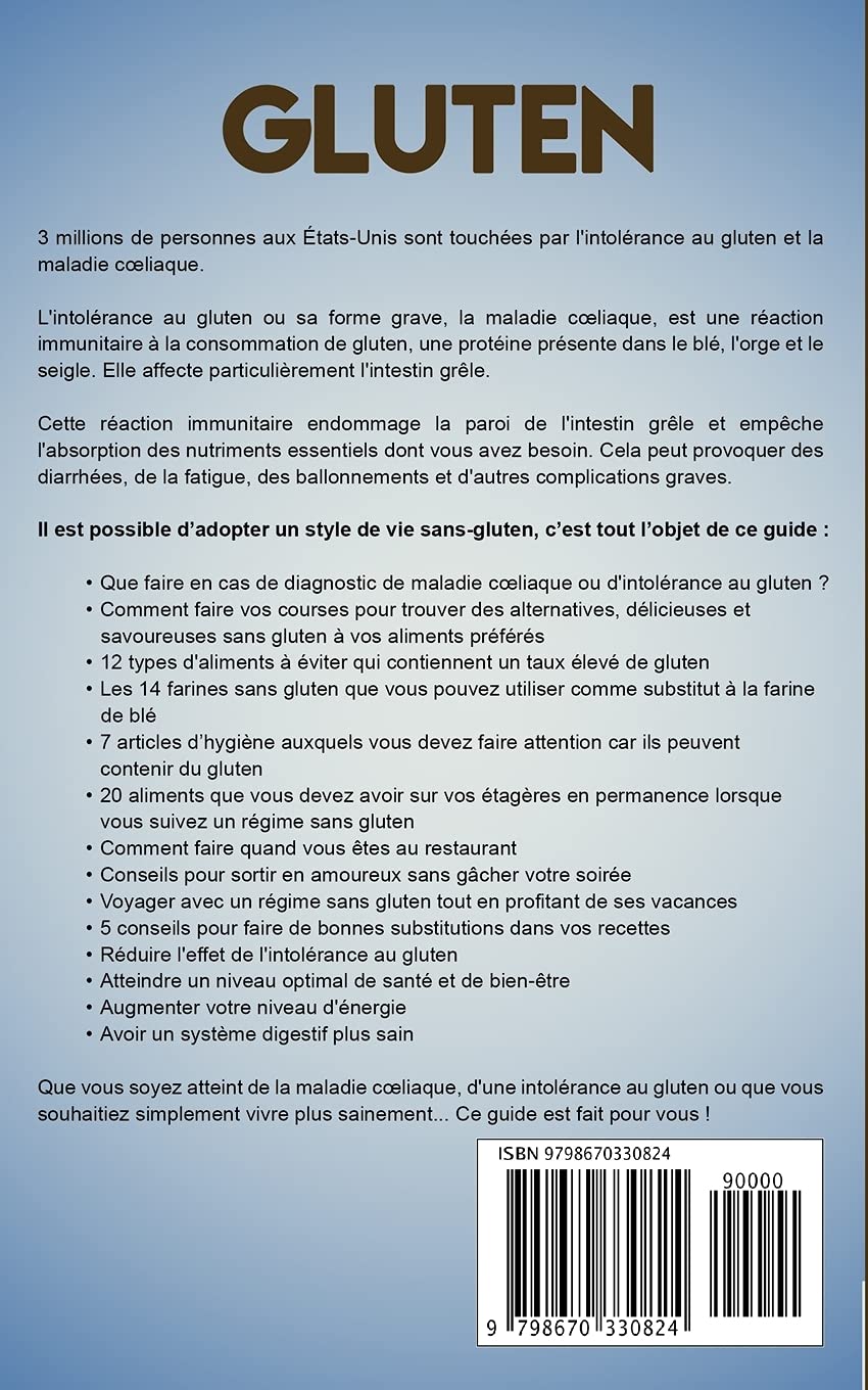 Gluten Ce Que Vous Devez Vraiment Savoir Pour Vivre Sans Gluten Les Secrets D Une Excellente Sante Intestinale Maladie Cœliaque Intolerance Au Gluten French Edition Patry Pauline Amazon Com Books