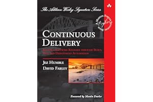 Continuous Delivery: Reliable Software Releases through Build, Test, and Deployment Automation