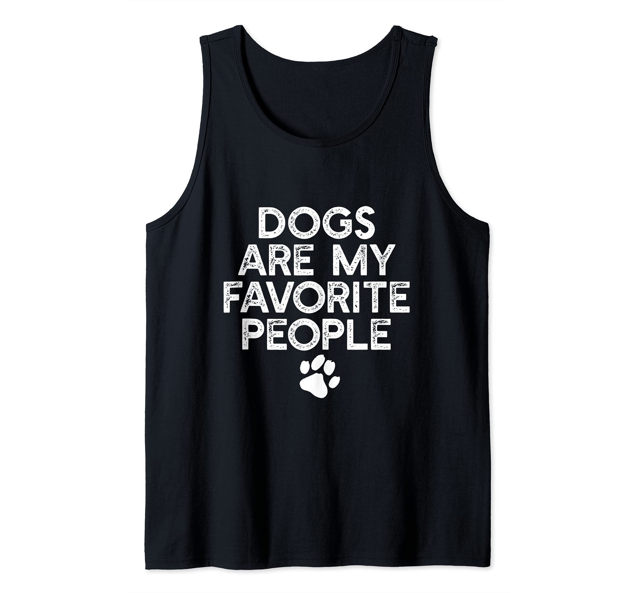DOGS ARE MY FAVORITE PEOPLE Paw Print Pet Owner Dog Meme Tank Top