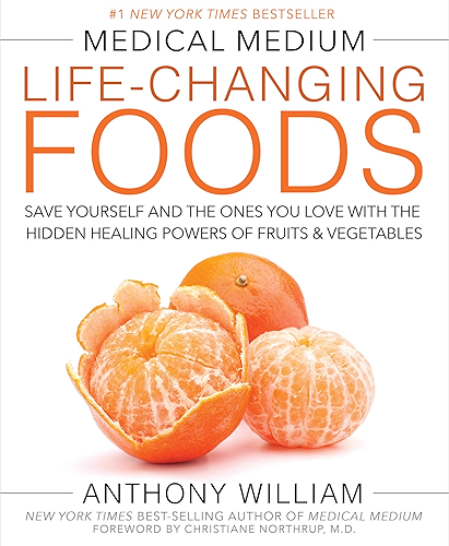 Download Medical Medium Life-Changing Foods: Save Yourself and the Ones You Love with the Hidden Healing Powers of Fruits & Vegetables (English Edition) PDF