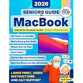 Seniors Guide to Macbook: Step-by-Step Instructions in Large Print with Clear Screenshots for the Not-So-Tech-Savvy to Confidently Master Your MacBook Without the Tech Jargon | Full Color Edition