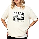 Dream Like Martin Women's T-Shirt, MLK Inspirational Quote