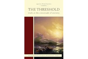 The Threshold: Trials at the Crossroads of Eternity (Complete Works of Saint Ignatius Brianch)