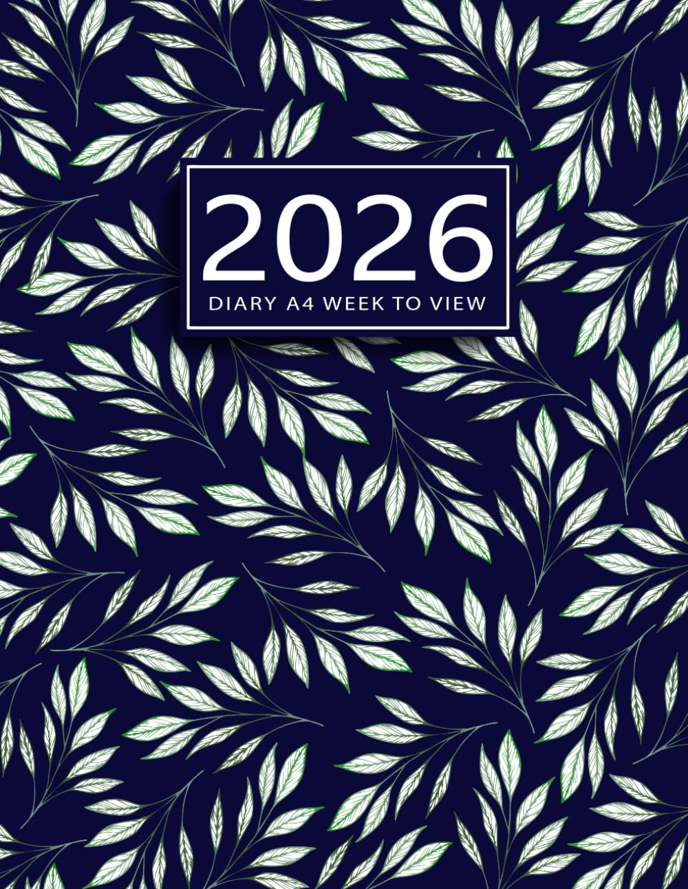 2026 Diary A4 Week to View: Planner from January 2026 to December 2026, 12 Months Diary, Green Leaves Cover