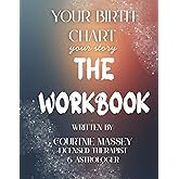 Your Birth Chart, Your Story THE WORKBOOK: A Guided Journey of Self-Discovery Through Astrology and Psychology
