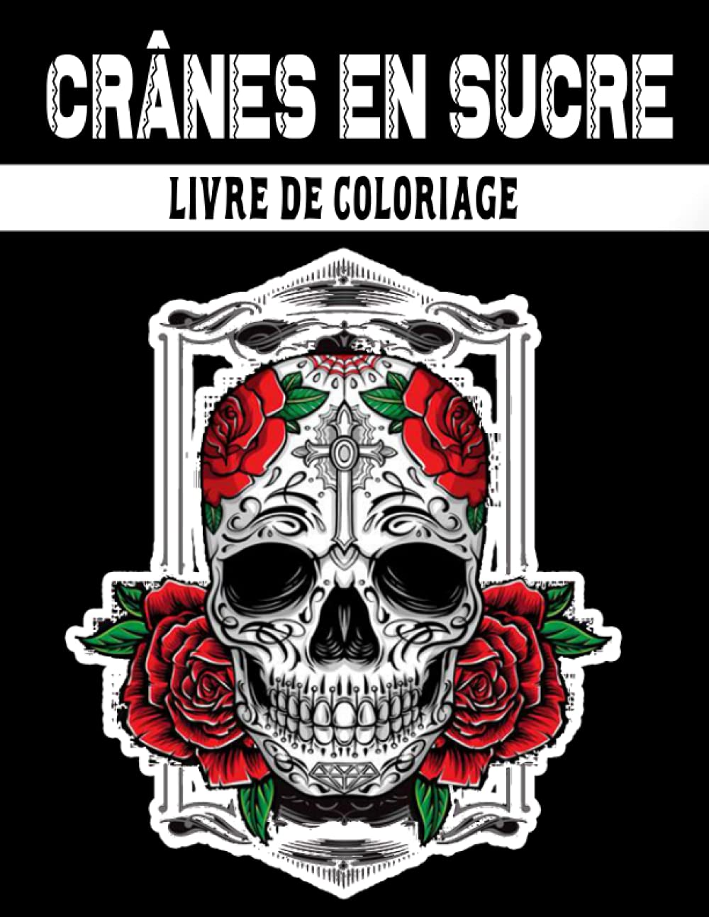 Cranes En Sucre Dia De Los Muertos Livre De Coloriage Pour Adultes Coloriage Tete De Mort Coloriage Crane De Sucre Coloriage Femmes Gothiques Sugar Skull Dia De Los