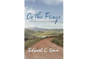 On the Fringe: Confessions of a Maverick Anthropologist