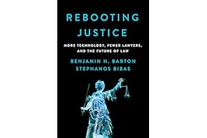 Rebooting Justice: More Technology, Fewer Lawyers, and the Future of Law