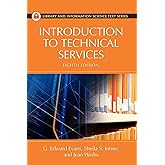 Introduction to Technical Services (Library and Information Science Text Series)