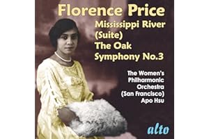 Florence Price; Symphony No. 3, Mississippi River Suite, The Oak