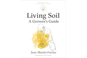 Living Soil: A Grower's Guide