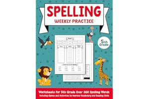 Spelling Weekly Practice Grade 5: 5th Grade Spelling Practice Worksheets: Over 360 Spelling Words Including Games and Activit